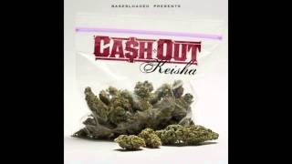 Cash Out - Keisha