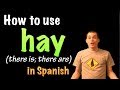 Learn Spanish - hay (there is/there are)