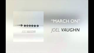 Joel Vaughn - "March On"