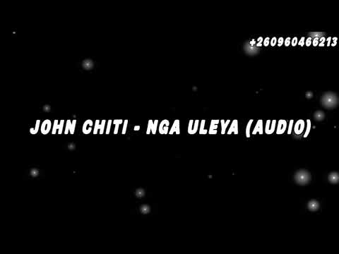 John Chiti - Nga Uleya (audio)