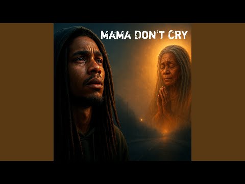 Mama Don't Cry
