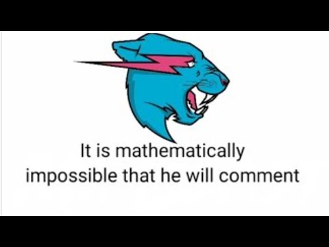 its mathematically impossible for MrBeast to comment