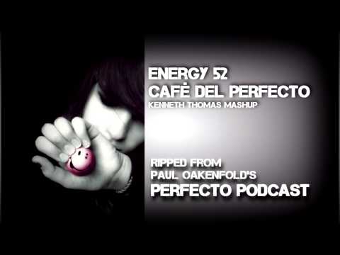CAFÉ DEL PERFECTO (Kenneth Thomas Mashup): Energy 52