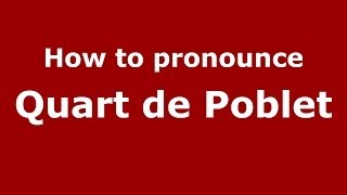 How to pronounce Quart De Poblet
