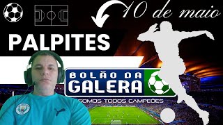 Palpites Bolão da galera 10/05/2024