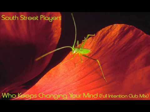 South Street Players - Who Keeps Changing Your Mind (Full Intention Club Mix)
