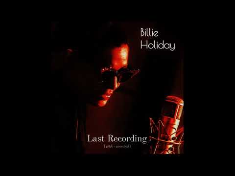 Billie Holiday's "Pitch-Corrected" Last Recording