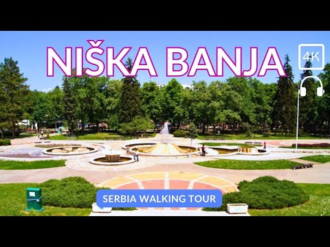 Niska banja - Serbia - 4k Virtual Walking Tour