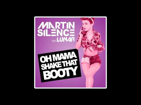 Martin Silence - Oh Mama Shake That Booty