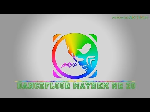 Dancefloor Mayhem Nr 20 by Jack Elphick - [Video Games Music]