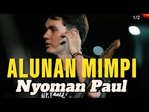 ALUNAN MIMPI - NYOMAN PAUL [ LYRIC ] ✅