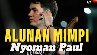 Download lagu ALUNAN MIMPI - NYOMAN PAUL [ LYRIC ] ✅ mp3