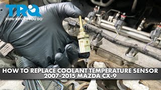 How to Replace Coolant Temperature Sensor 2007-2015 Mazda CX-9