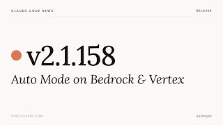 Claude Code v2.1.158 - Auto Mode on Bedrock & Vertex