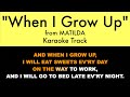 When I Grow Up From Matilda The Musical Karaoke Track With Lyrics On Screen