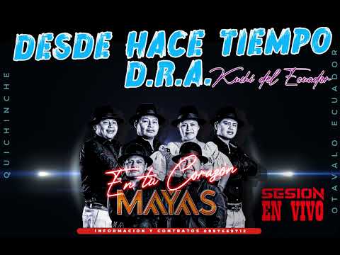 DESDE HACE TIEMPO D.R.A (kushi del Ecuador) "Grupo Mayas" Sesión en vivo #cumbia #baile #otavalo