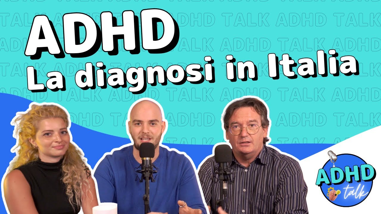Diagnosi ADHD: Come funziona in Italia? - ADHD Talk
