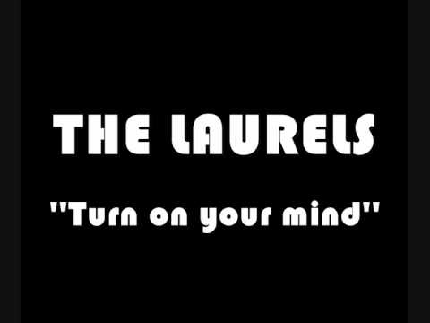 The Laurels-Turn on your mind