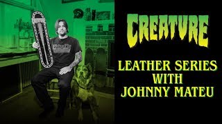 Creature Presents: Johnny Mateu's Leather Series