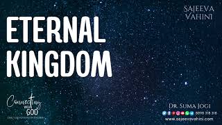 Eternal Kingdom | Dr Suma Jogi | Connecting With God