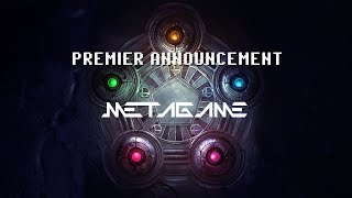Metagame Premier Announcement