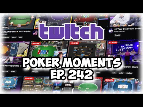 The Best Poker Moments From Twitch - Episode 242