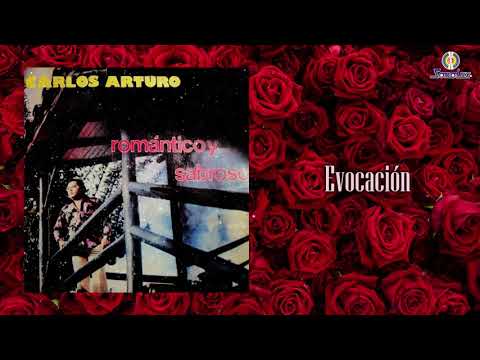 Evocacion – Carlos Arturo - Remasterizado | Bolero