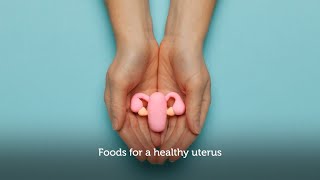 Foods for a healthy uterus