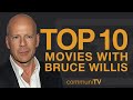 Top 10 Bruce Willis Movies