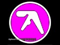 Aphex Twin - Selected Ambient (IDM) Works Vol ...