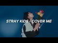 Stray Kids - 'Cover Me' Easy Lyrics