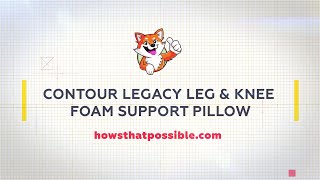 Legacy Leg & Knee Foam Support Pillow