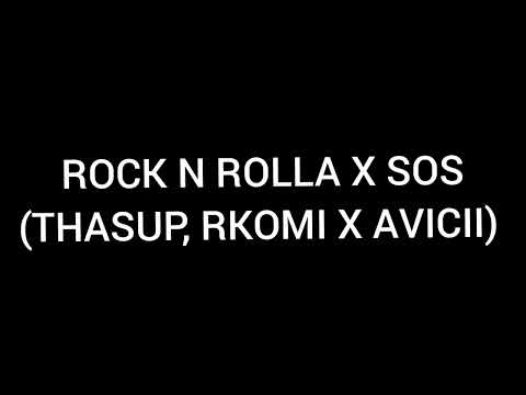ROCK N ROLLA X SOS (THASUP, RKOMI X AVICII) MASHUP