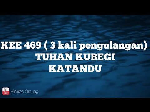 KEE GBKP 469 " TUHAN KUBEGI KATANDU " | 3 kali pengulangan ( KARAOKE + LIRIK )