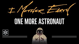 I Mother Earth • One More Astronaut (CC) 🎤 [Karaoke] [Instrumental Lyrics]