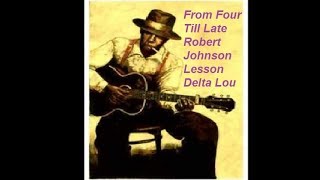 From Four Till Late Robert Johnson Lesson Delta Lou