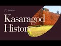 Kerala Kasaragod History