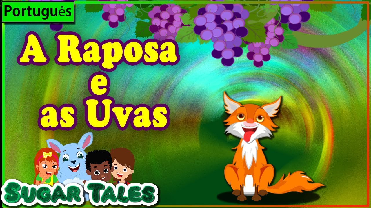 A RAPOSA E AS UVAS : fábula com moral
