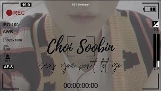 Choi Soobin | say you won&#39;t let go [fmv]