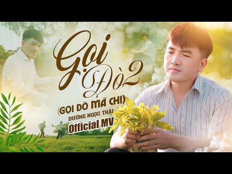 Gọi Đò 2 (Gọi Đò Mà Chi) - Dương Ngọc Thái (MV 4K) | Chuyện tình buồn lấy đi nước mắt người xem
