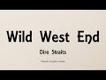 Dire Straits - Wild West End (Lyrics) - Dire Straits (1978)