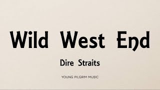 Dire Straits - Wild West End (Lyrics) - Dire Straits (1978)