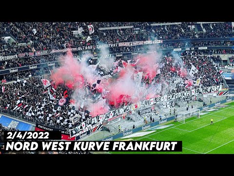 NORD WEST KURVE FRANKFURT || Eintracht Frankfurt vs Greuther furth 2/4/2022