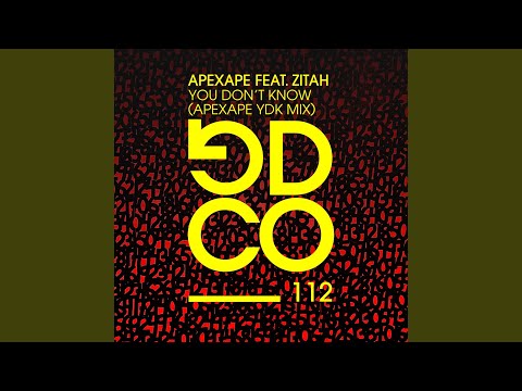 You Don't Know (feat. Zitah) [APEXAPE YDK Extended Mix]