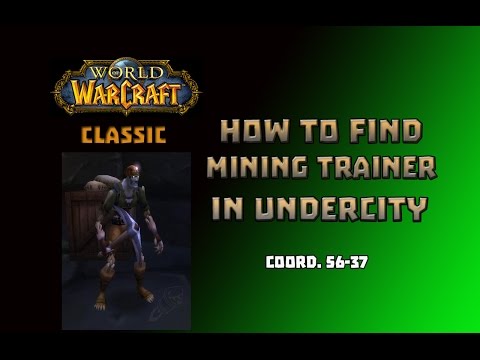 Where is Mining Trainer in Undercity \ How to Get Mining Trainer in Undercity