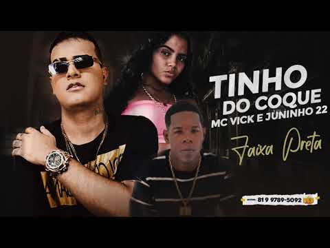 TINHO DO COQUE, MC VICK E JUNINHO 22 - FAIXA PRETA - MÚSICA NOVA
