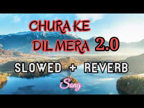 Chura ke Dil Mera 2.0 - Hungama 2 Song (Slowed + Reverb)