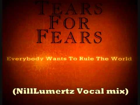 Everybody wants to rule the world - Tears for Fears (NillLumertz megavocal mix)