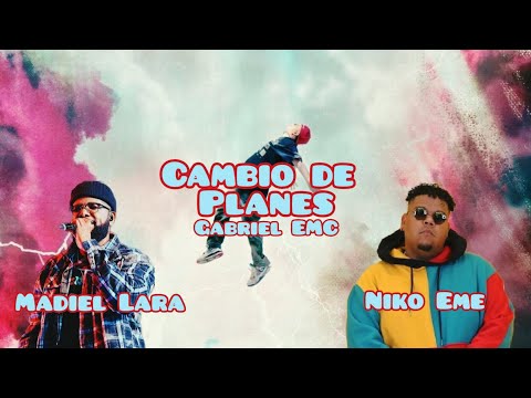Gabriel EMC - Cambio de Planes (ft Niko Eme y Madiel Lara) (Audio) 🎶🔥✝️🤟🏻😎