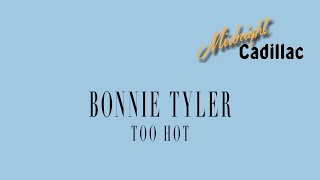 BONNIE TYLER Too Hot